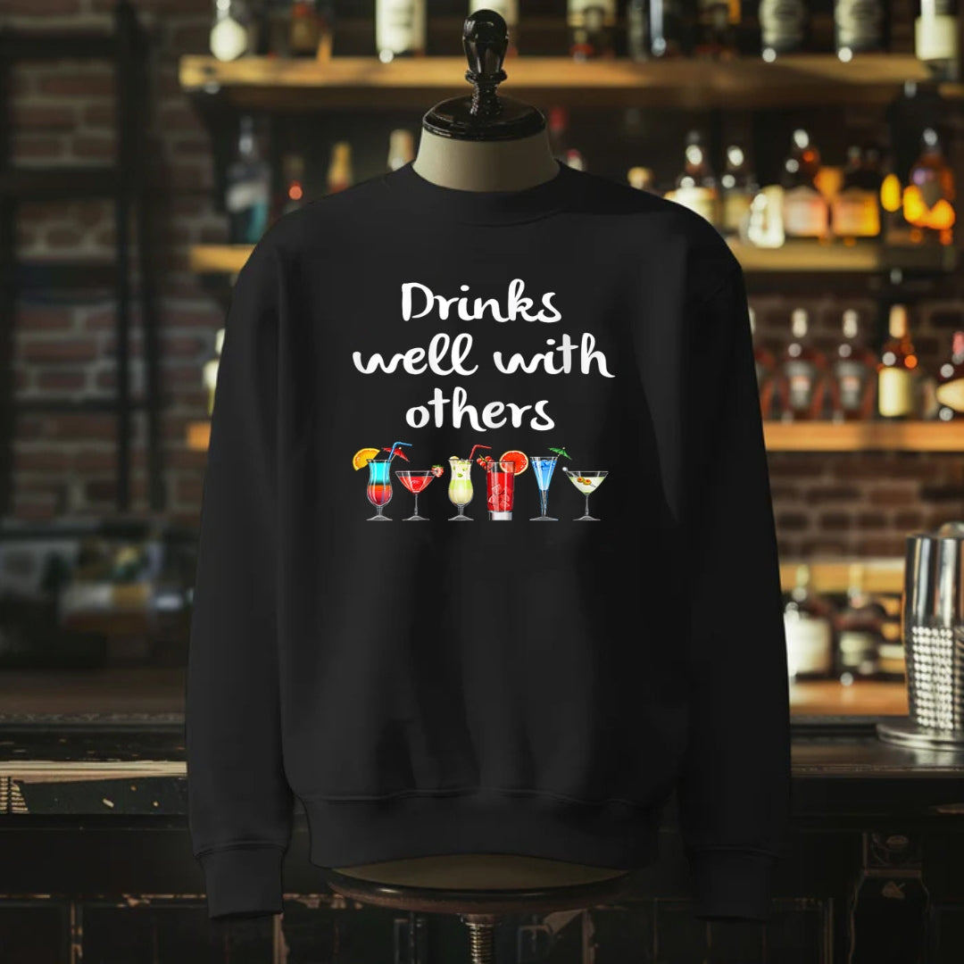 Drinks Well With Others Funny Cocktails Sweatshirt