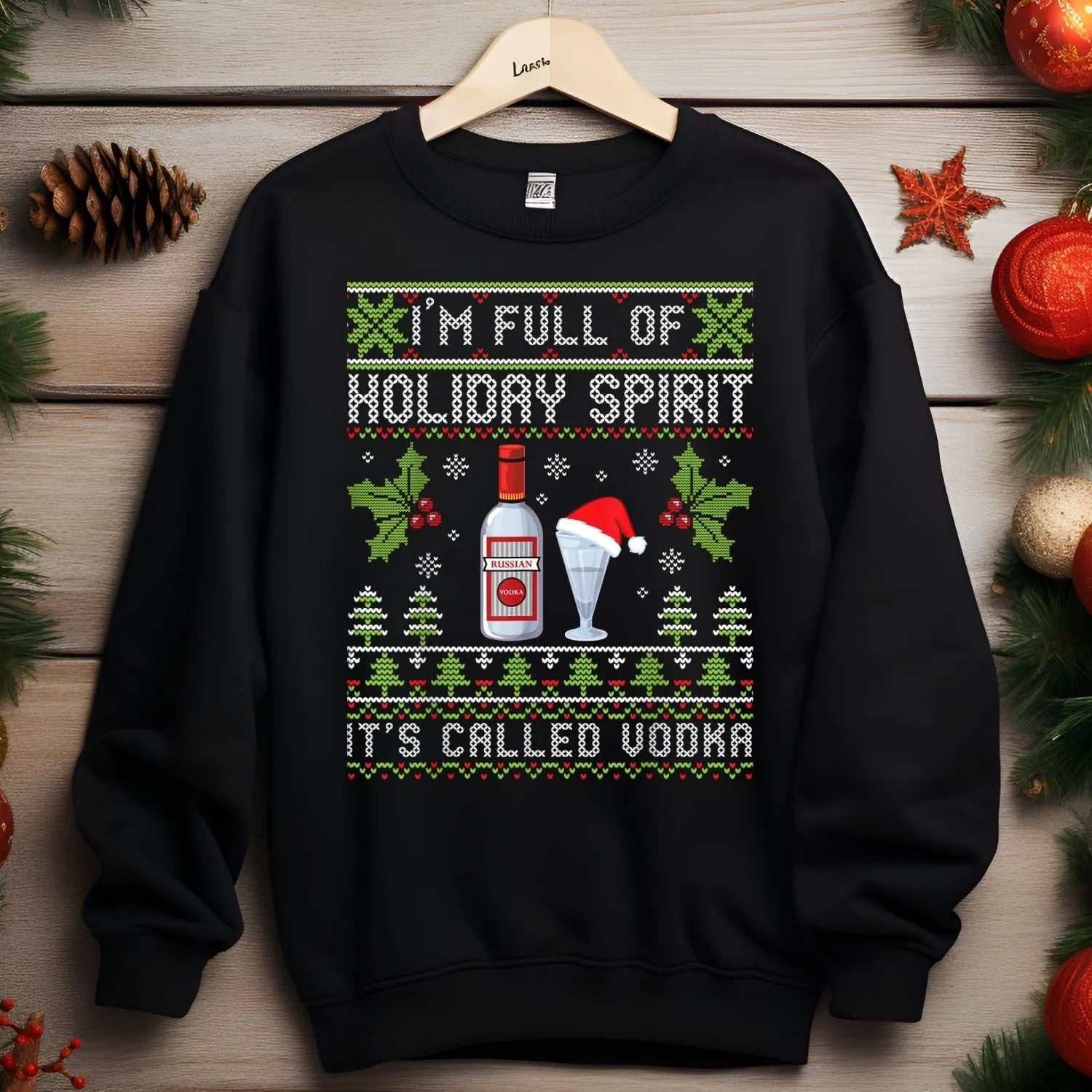 I'm Full Of Holiday Spirit It's Called Vodka