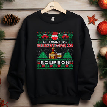 All I Want For Christmas Is Bourbon Funny Ugly Sweater