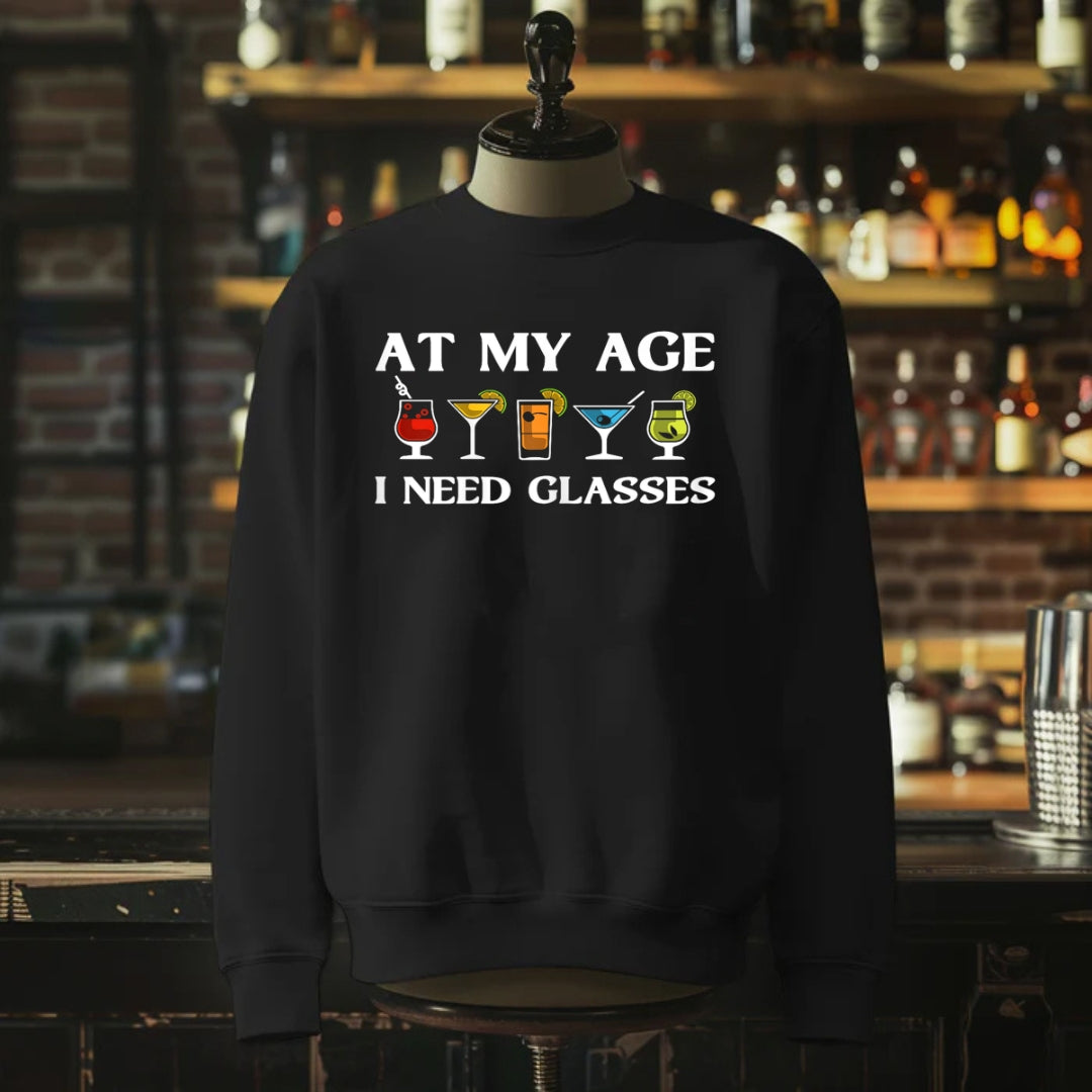 Funny At My Age I Need Glasses Sweatshirt