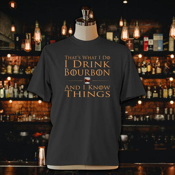 That's What I Do I Drink Bourbon And I Know Things Shirt Unisex Jersey Tee