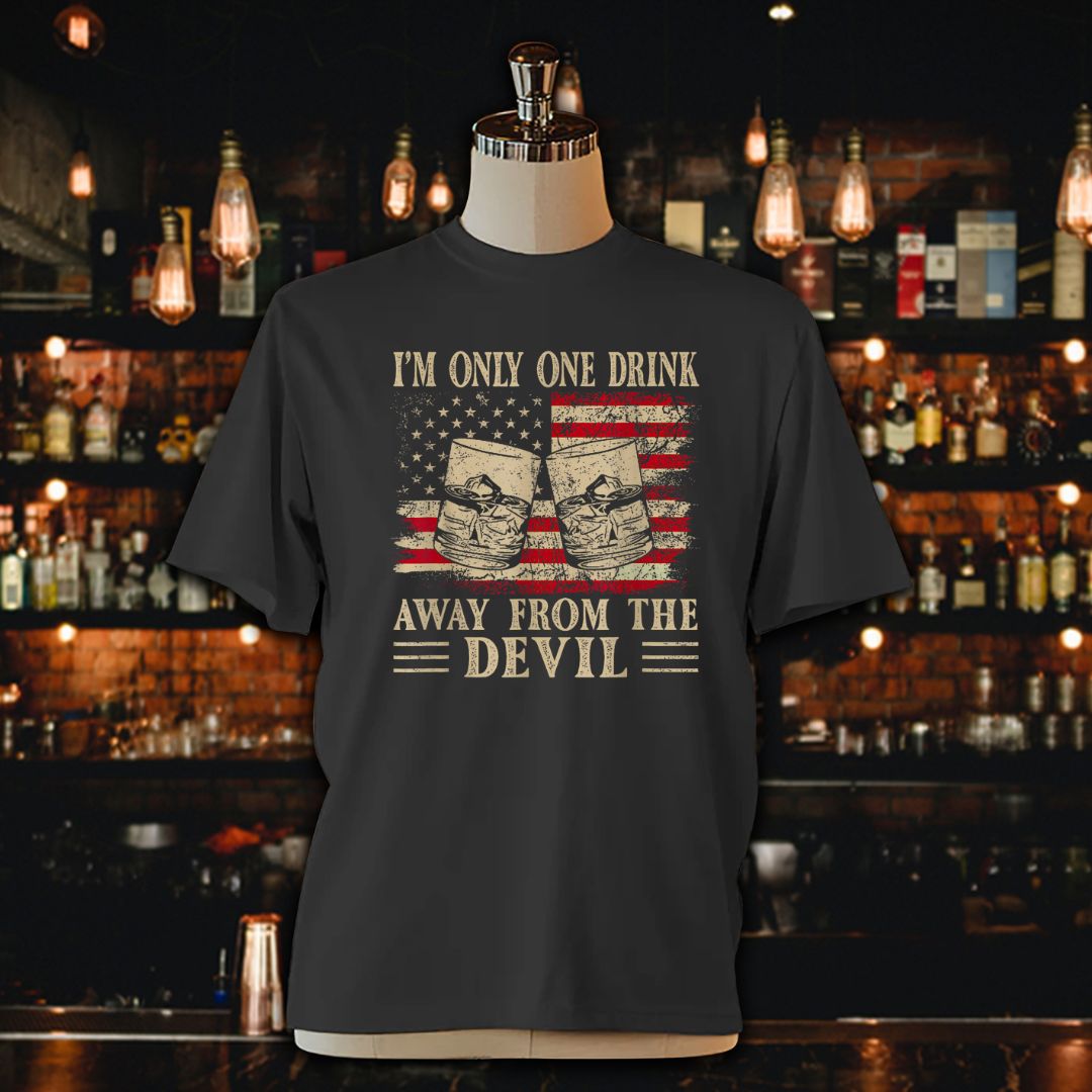 I'm Only One Drink-Away From The Devil