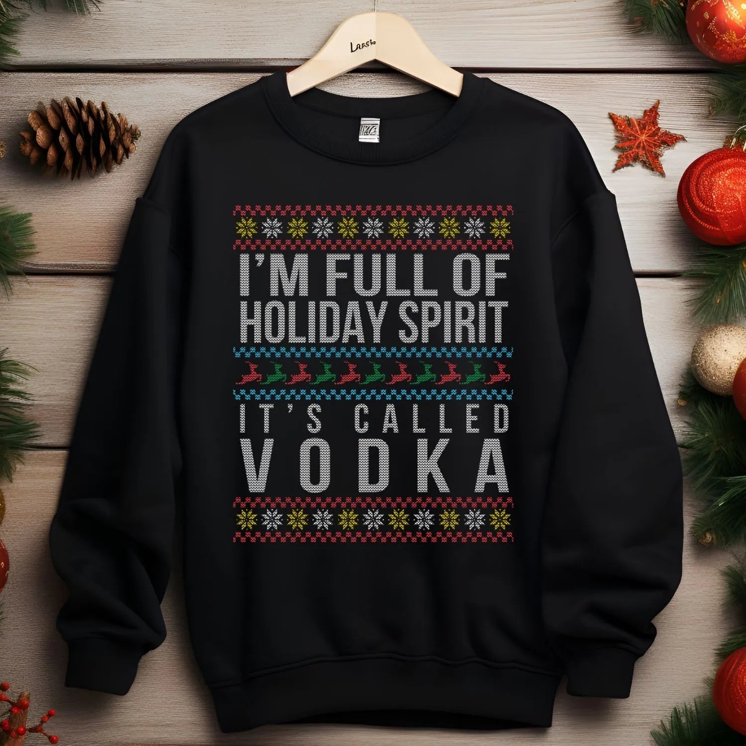 I'm Full Of Holiday Spirit It's Called Vodka