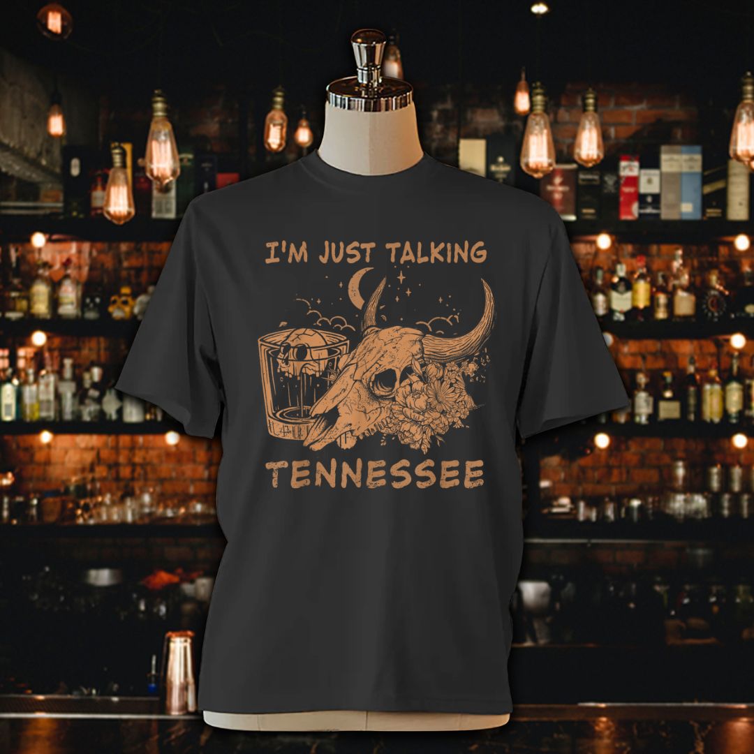 I'm Just Talking Tennessee Whiskey