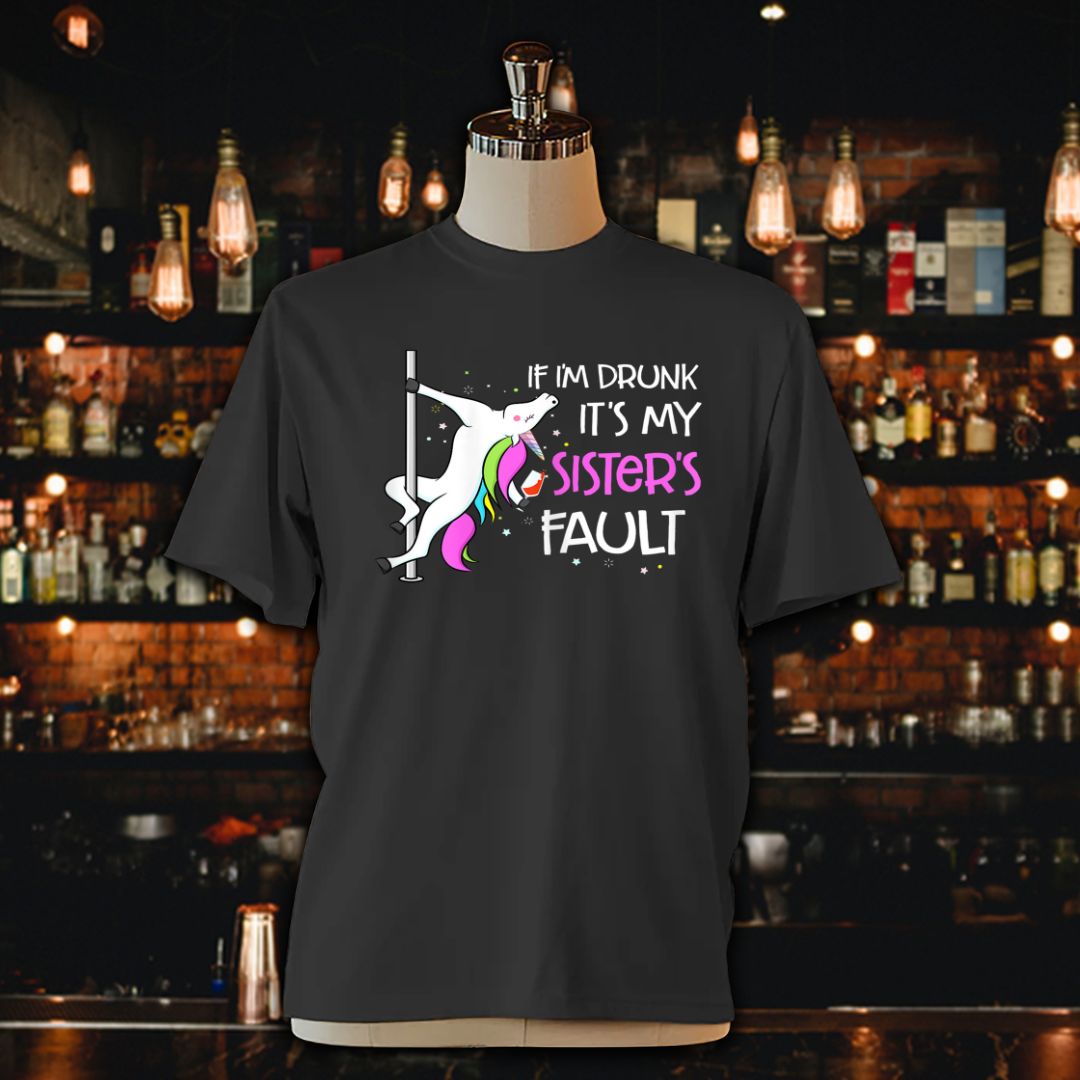 If I'm Drunk It's My Sisters Fault Unisex Jersey Tee