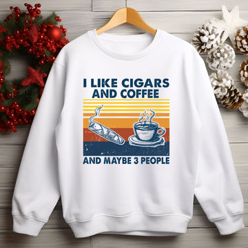 I Like Cigars And Coffee And Maybe 3 People