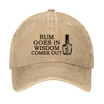 Rum Goes In Wisdom Comes Out Funny Cap