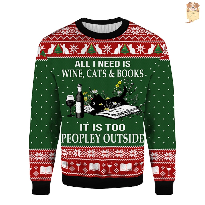 All I Need Is Wine Cats And Books Ugly Sweater